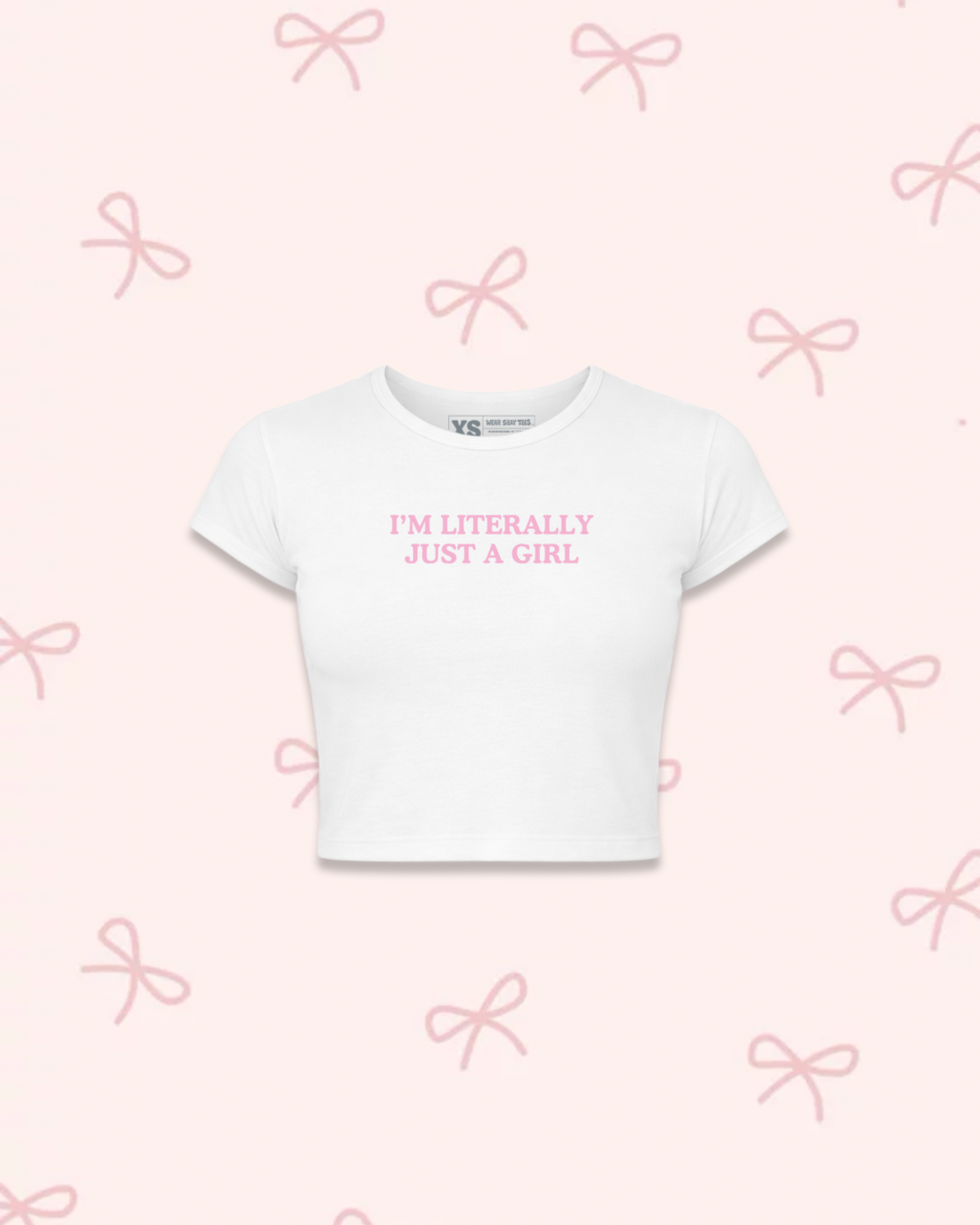 Literally Just A Girl Crop Top