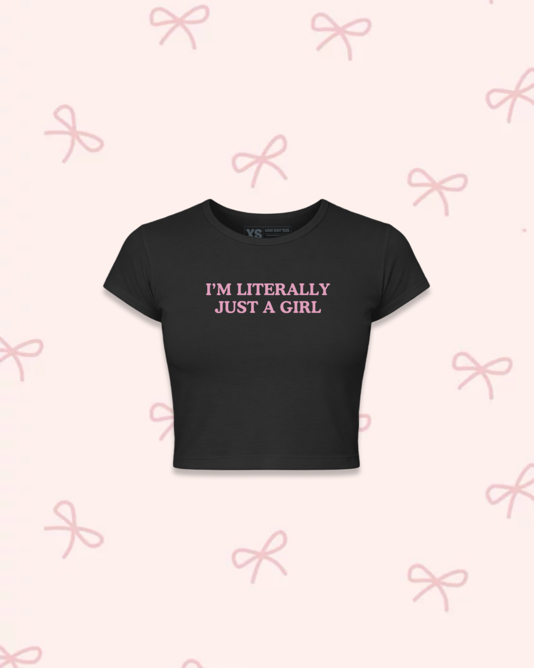 Literally Just A Girl Crop Top